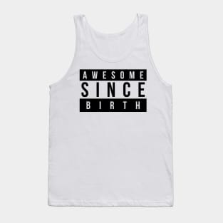 Awesome Since Birth Tank Top